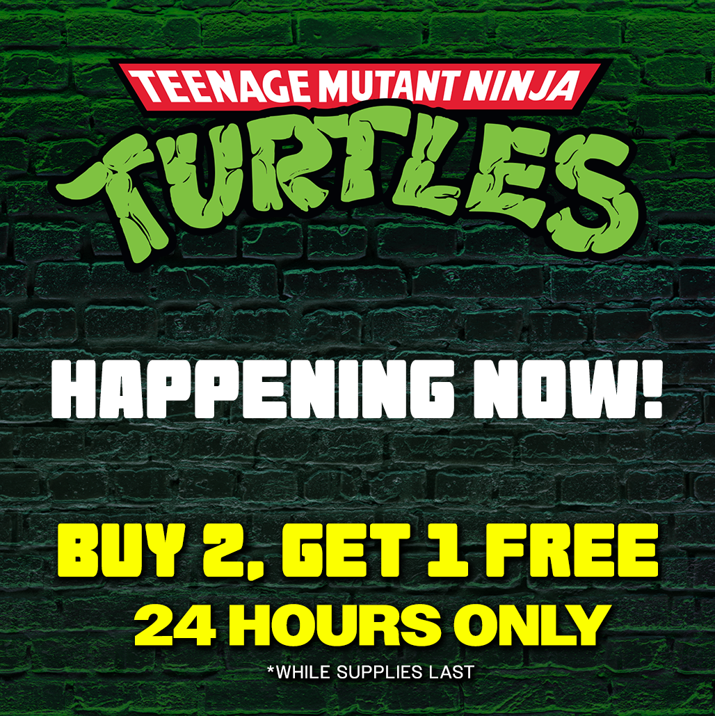 Teenage Mutant Ninja Turtles Flash Sale - Buy 2, Get 1 Free of select TMNT items for 24 hours only!